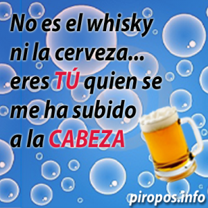 No es el whisky ni la cerveza